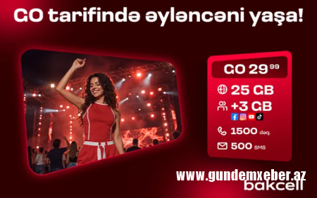 Bakcell-in “GO” tariflərinə qoşulun və üstünlüklərdən faydalanın