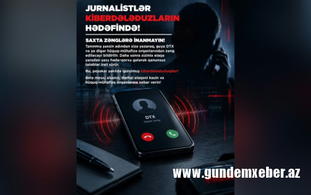 Jurnalistlər kiberdələduzların hədəfindədir - Saxta zənglərə inanmayın!